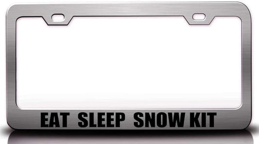EAT Sleep Snow KIT Metal Car SUV Truck License Plate Frame Ch r71