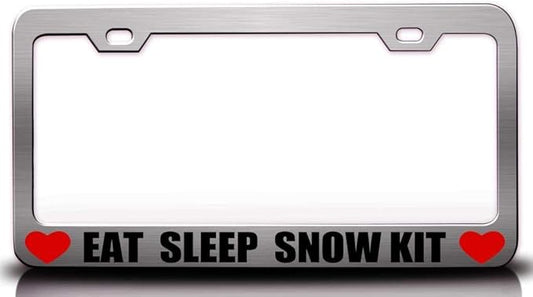 EAT Sleep Snow KIT Metal Car SUV Truck License Plate Frame Ch u72